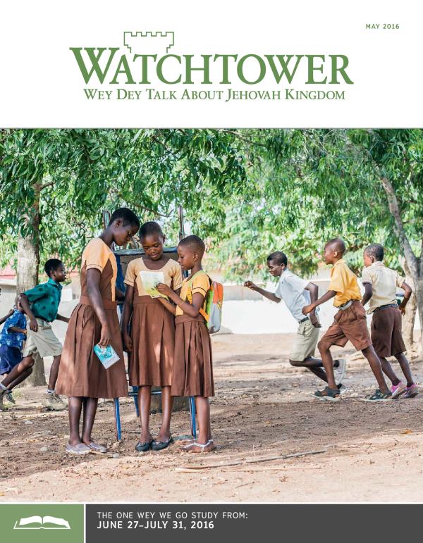 Watchtower Wey We Dey Study for Meeting, May 2016