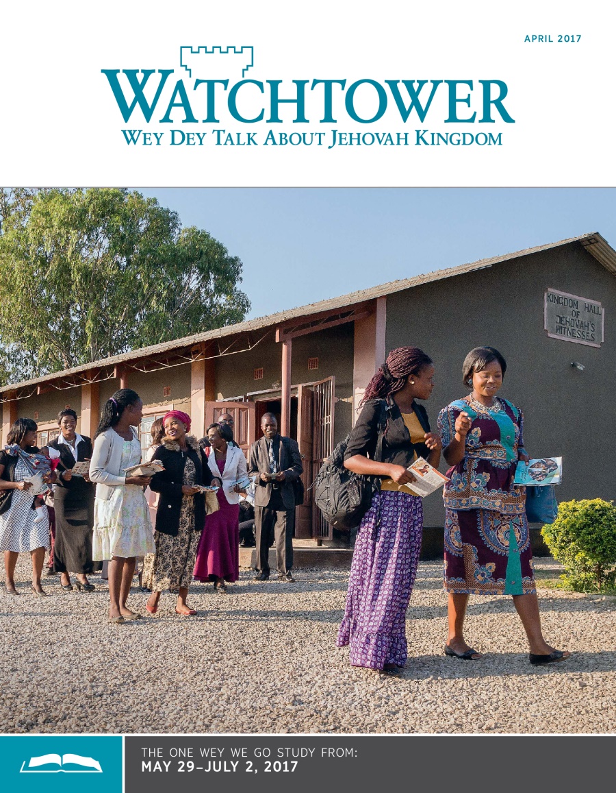 Watchtower Wey We Dey Study for Meeting, April 2017