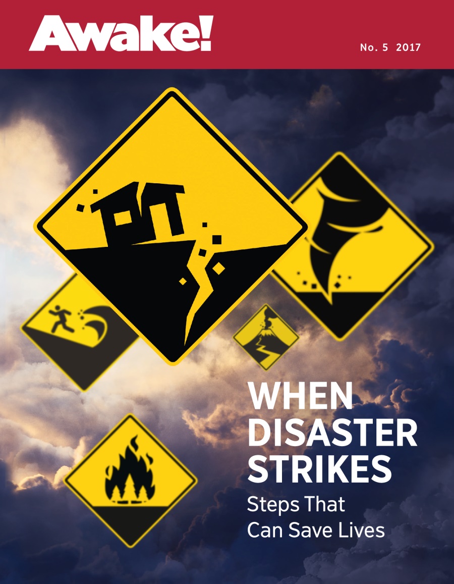 Awake! No. 5 2017 | When Disaster Strikes​—⁠Steps That Can Save Lives