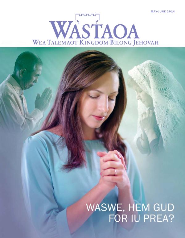 Kava Bilong Wastaoa Magasin, May-June 2014 | Waswe, Hem Gud for Iu Prea?