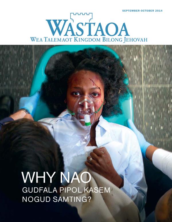 Kava Bilong Wastaoa Magasin, September-October 2014 | Why Nao Gudfala Pipol Kasem Nogud Samting?