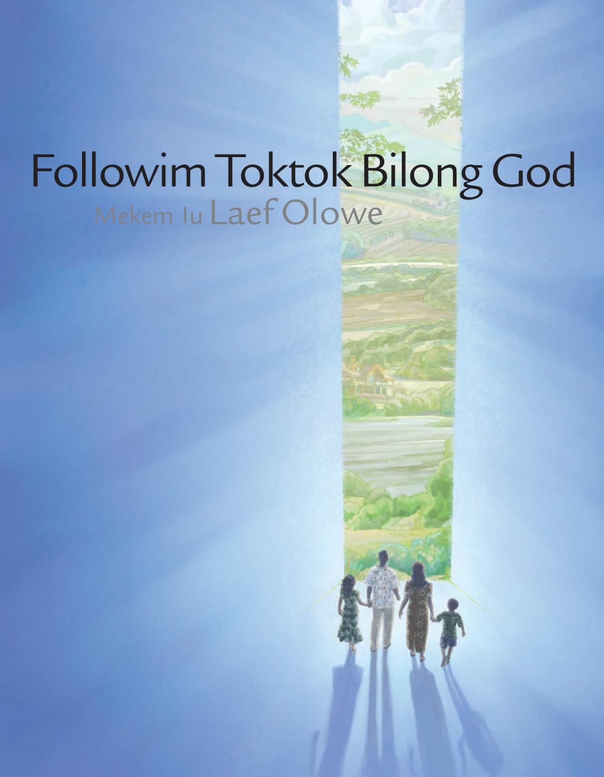 Followim Toktok Bilong God Mekem Iu Laef Olowe