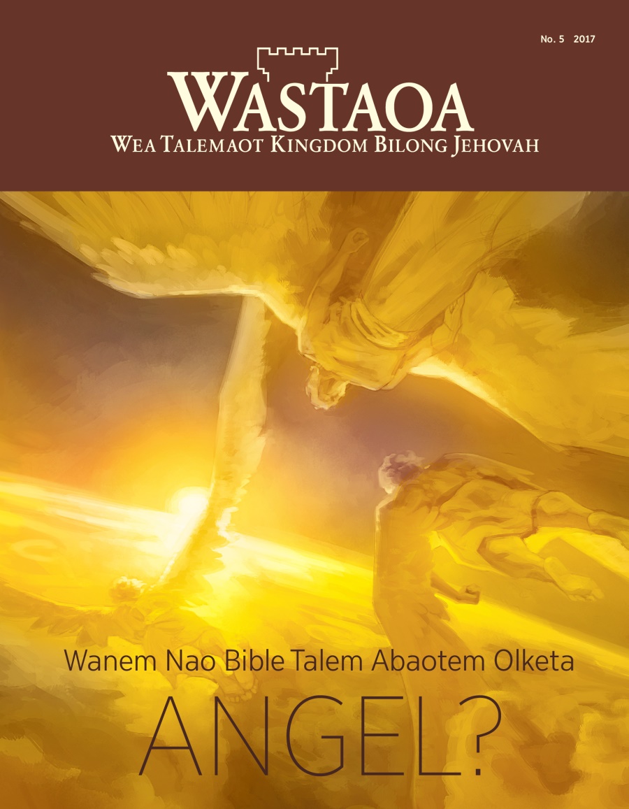 Wastaoa No. 5, 2017 | Wanem Nao Bible Talem Abaotem Olketa Angel?