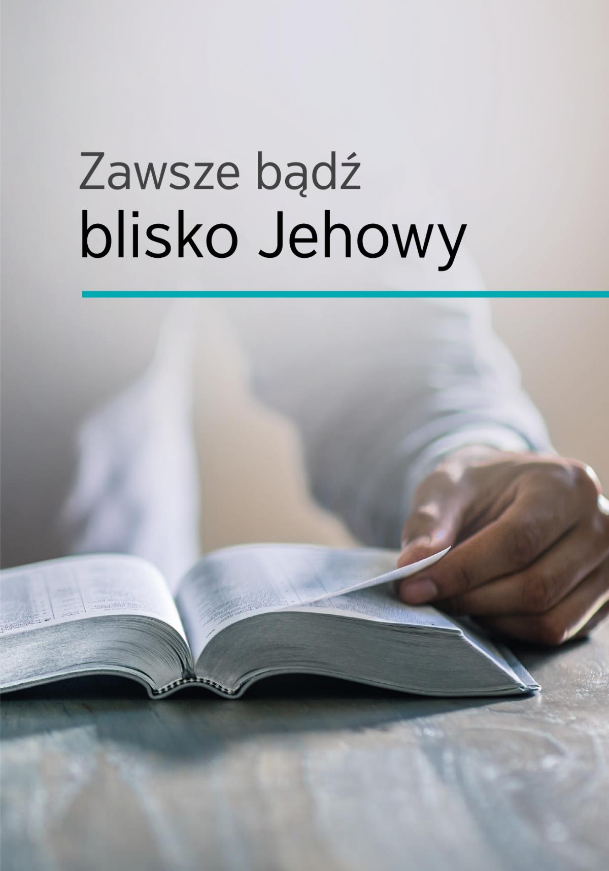 Zawsze bądź blisko Jehowy