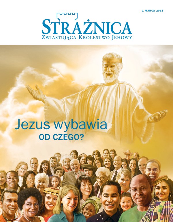 Strona tytułowa czasopisma Strażnica, marzec 2015 | Jezus wybawia — od czego?