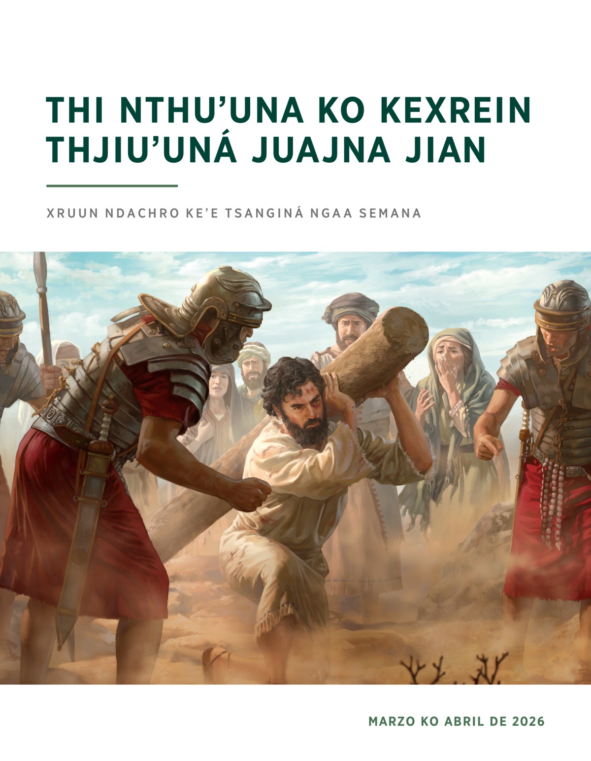 Tángi jitunuʼen Jesús jiyamen madero de tormento are ni soldado jituyauthena. Inchi ni judío tetana juachjaun tatetsjeʼena.