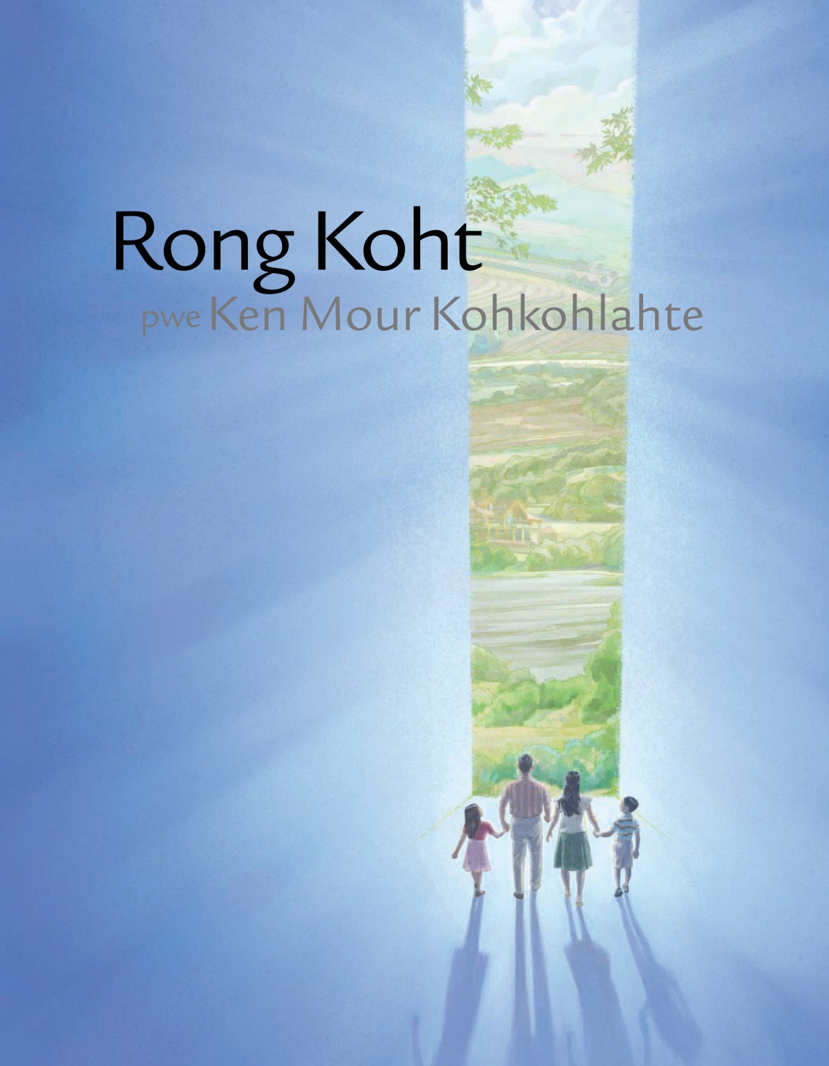 Kilin kisin pwuhk ‘Rong Koht pwe Ken Mour Kohkohlahte.’