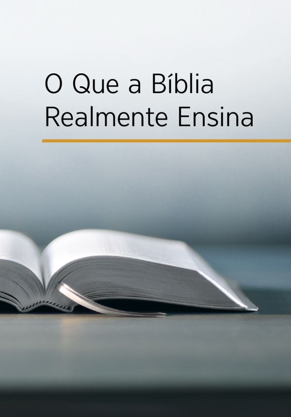 Uma Bíblia aberta e o título do livro, “O Que a Bíblia Realmente Ensina”