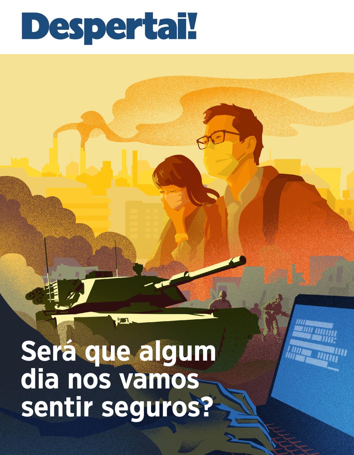 Despertai! N.º 1 2019 | Será que algum dia nos vamos sentir seguros?