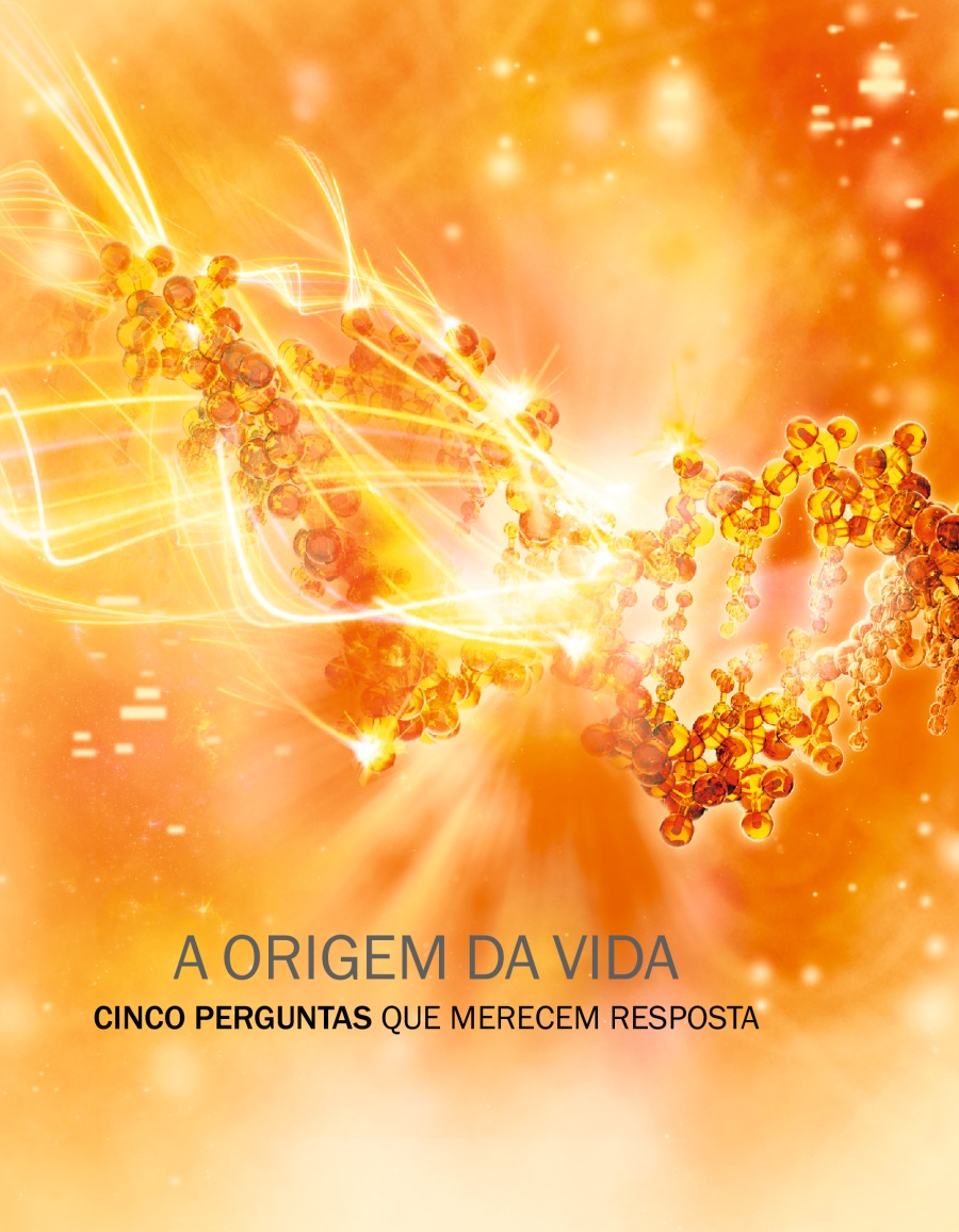 A Origem da Vida – Cinco Perguntas Que Merecem Resposta