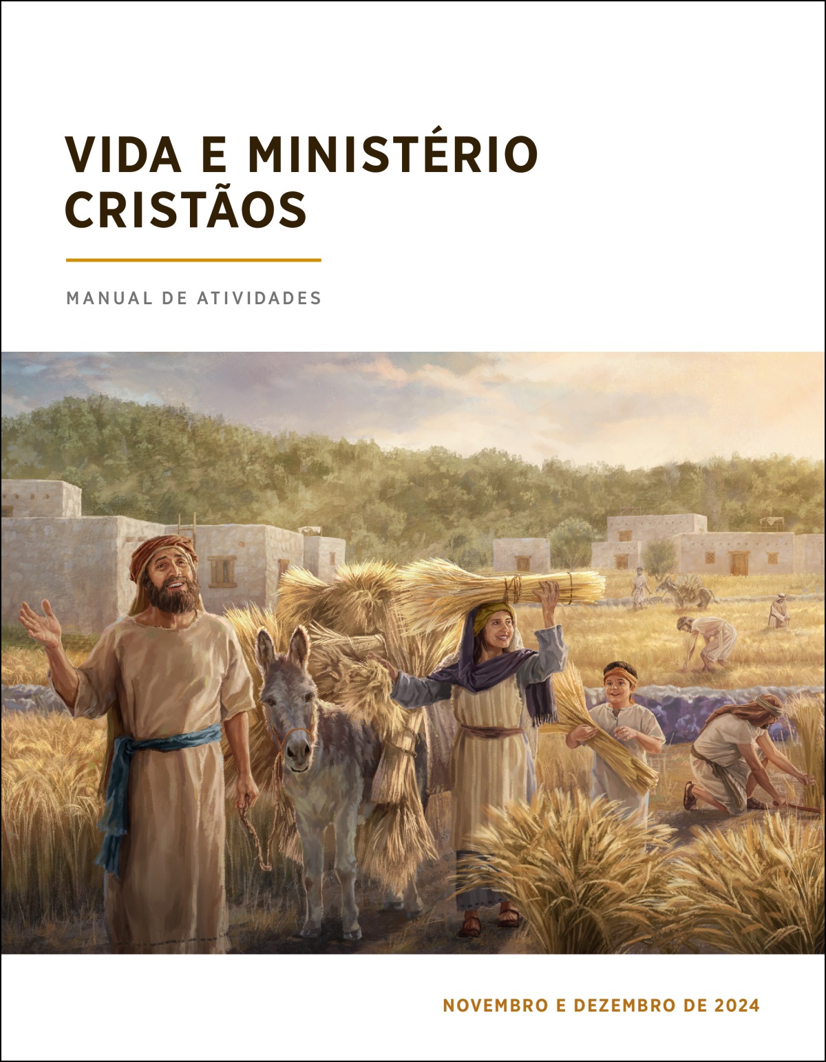Israelitas colhem trigo. Eles estão alegres, por causa da colheita abundante.