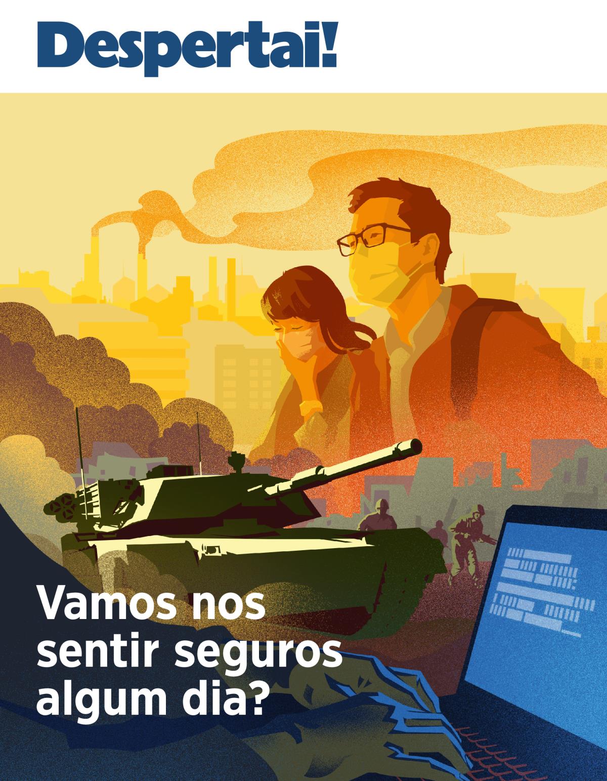 Despertai! N.º 1 2019 | Vamos nos sentir seguros algum dia?