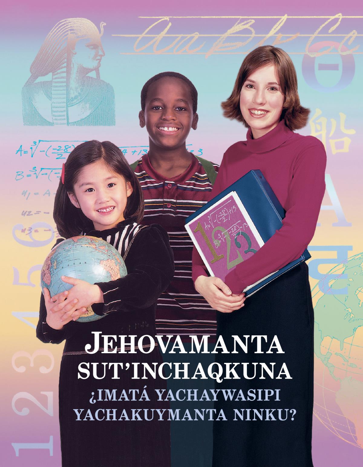 Jehovamanta sutʼinchaqkuna, ¿imatá yachaywasipi yachakuymanta ninku?