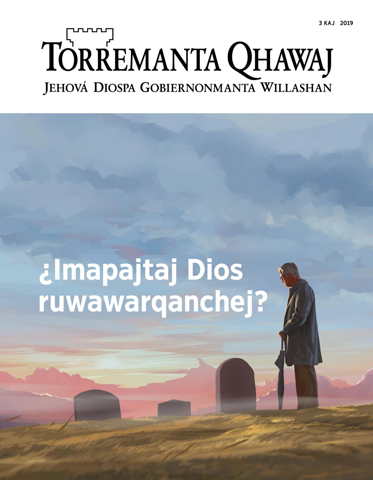 Torremanta Qhawaj revista, 3 kaj 2019 | ¿Imapajtaj Dios ruwawarqanchej?