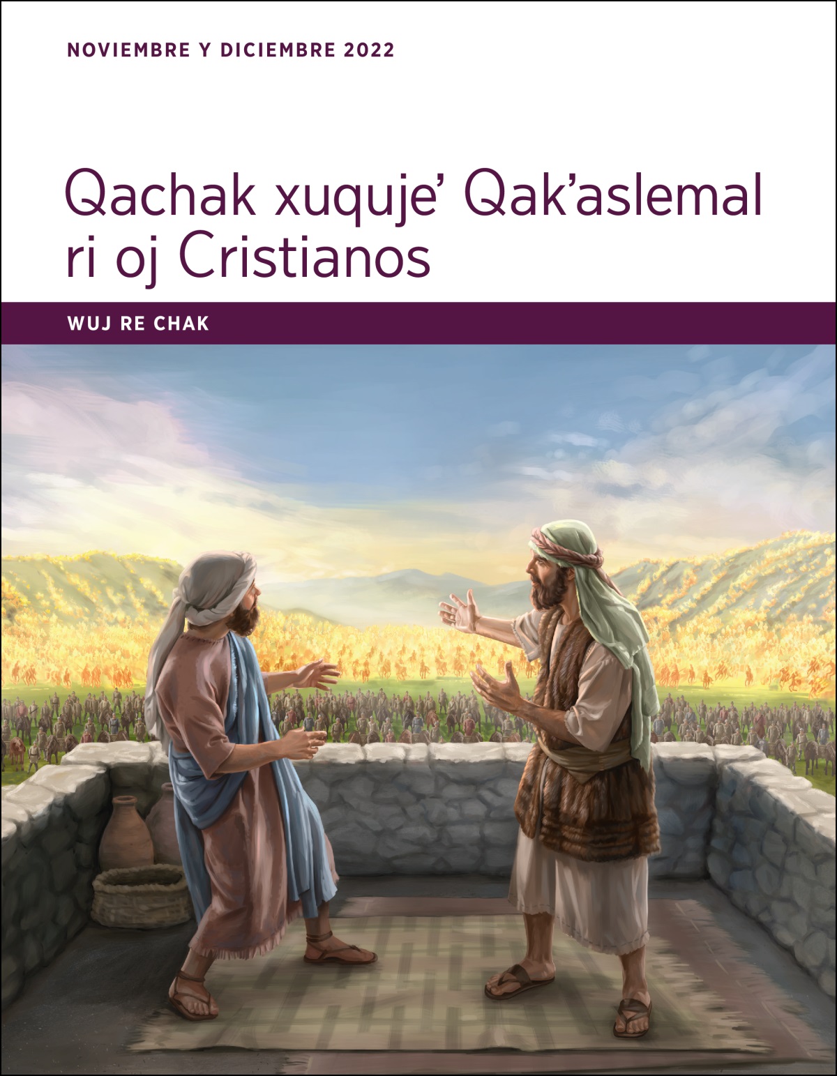 Qachak xuqujeʼ Qakʼaslemal ri oj Cristianos: Wuj re chak (noviembre y diciembre 2022).