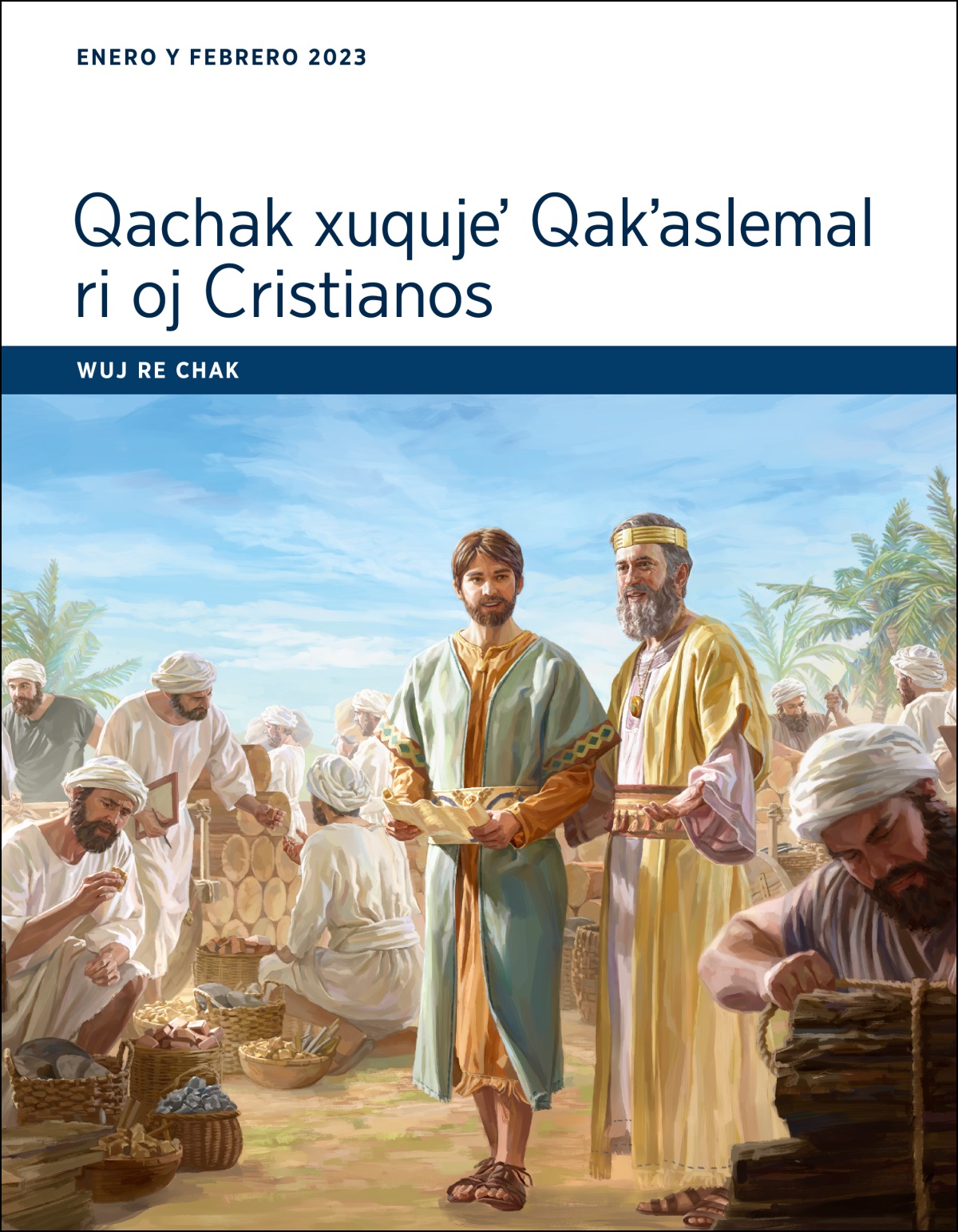 Qachak xuqujeʼ Qakʼaslemal ri oj Cristianos: Wuj re chak (enero y febrero 2023).