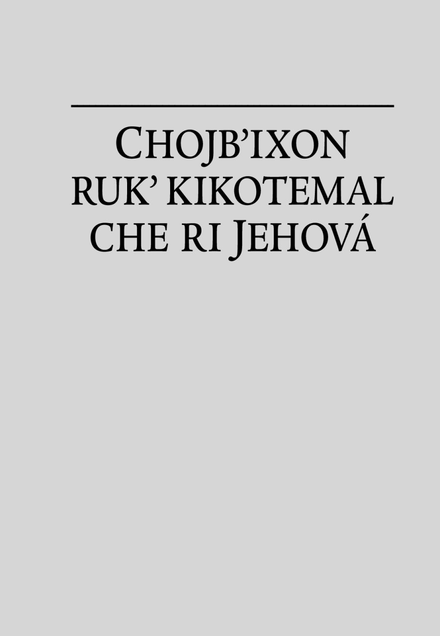Chojbʼixon rukʼ kikotemal che ri Jehová