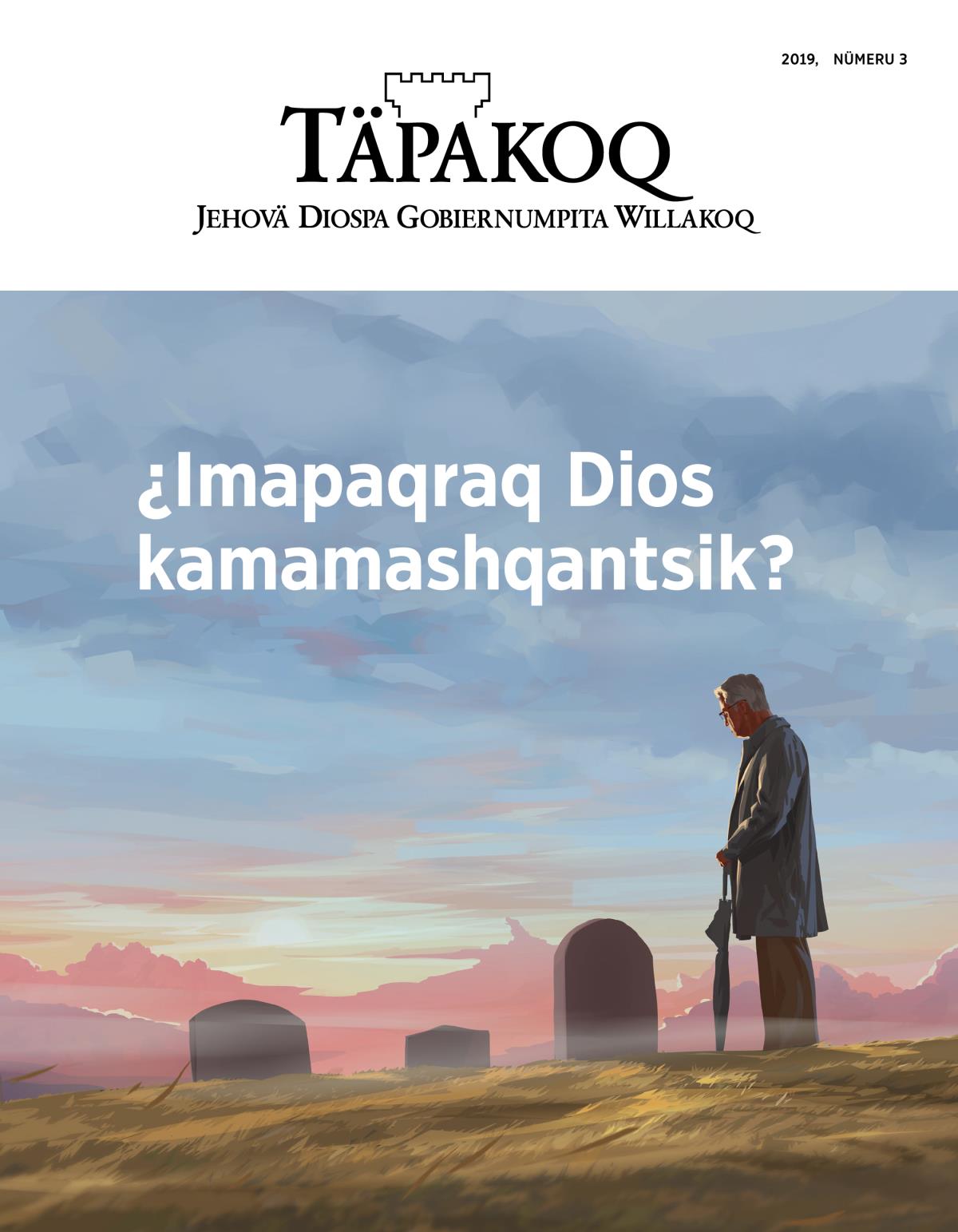 Täpakoq, 2019, nümeru 3 | ¿Imapaqraq Dios kamamashqantsik?