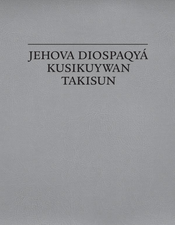 Jehova Diospaqyá kusikuywan takisun