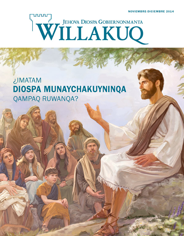 Willakuq, noviembre-diciembre 2014 | ¿Imatam Diospa Munaychakuyninqa qampaq ruwanqa?