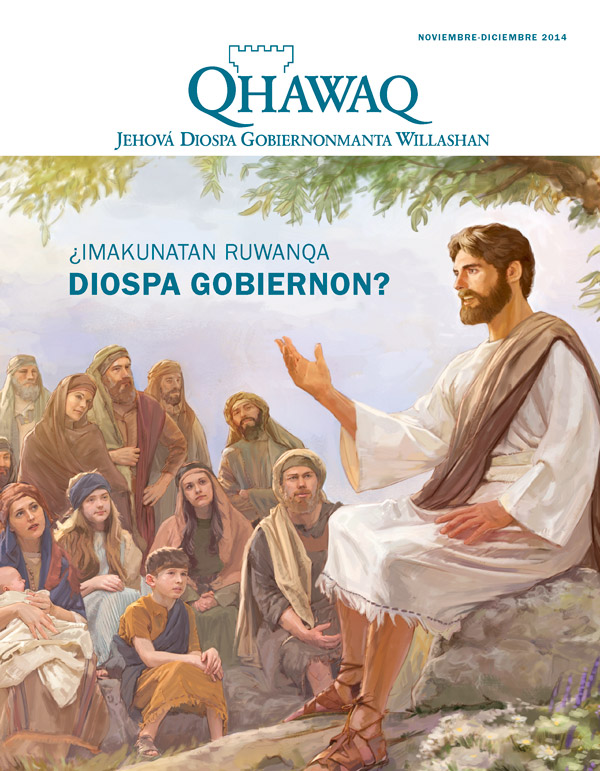 Qhawaq revistaq qallariyninpi foto, noviembre-diciembre 2014 | ¿Imakunatan ruwanqa Diospa gobiernon?