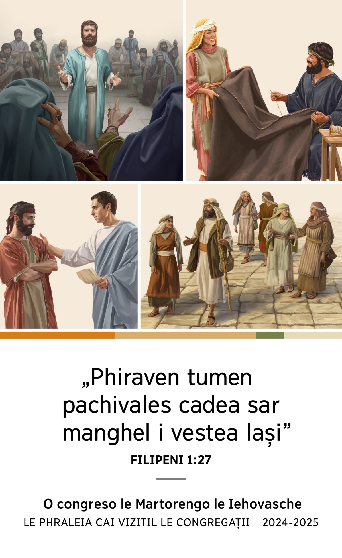 Colajo: 1. O Ștefan sicavel pesco pachiamos angla o Sanhedrino. 2. O Aquila hai i Priscila cheren ande iech than iech țărha. 3. O Filip, leschi rromni hai lenghe ștar șeia jian ande iech than po drom. 4. O Tit del duma ieche phuresa de congregația.