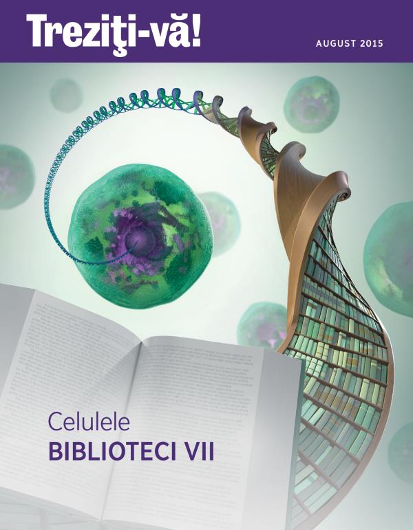 Coperta revistei Treziţi-vă!, august 2015 | Celulele – biblioteci vii
