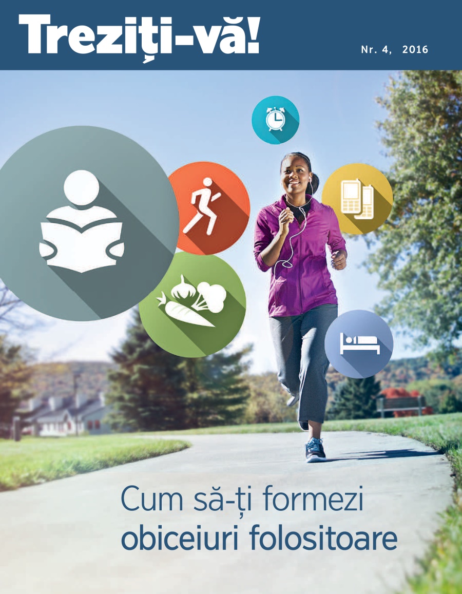 Revista Treziți-vă! nr. 4, 2016 | Cum să-ți formezi obiceiuri folositoare