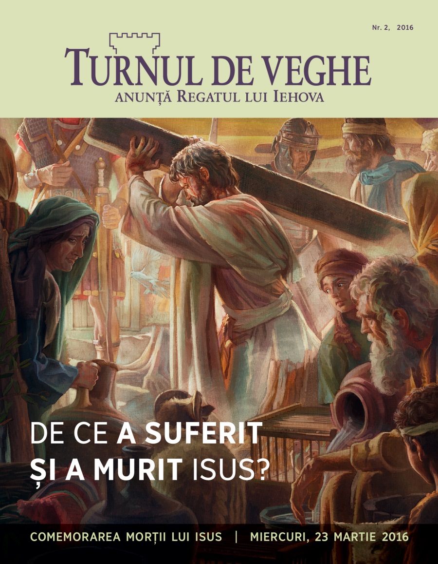 Revista Turnul de veghe nr. 2, 2016 | De ce a murit Isus?