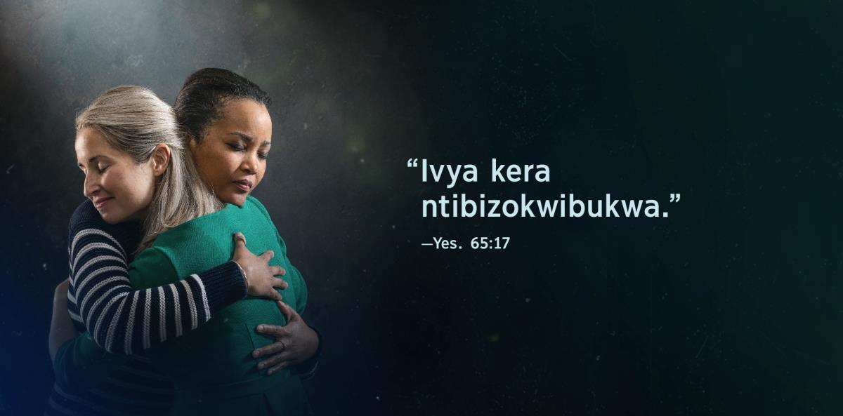 Amajambo avuga ngo “Ivya kera ntibizokwibukwa” yo muri Yesaya 65:17, ari iruhande ya bashiki bacu babiri bariko baragumbirana biruhukije.