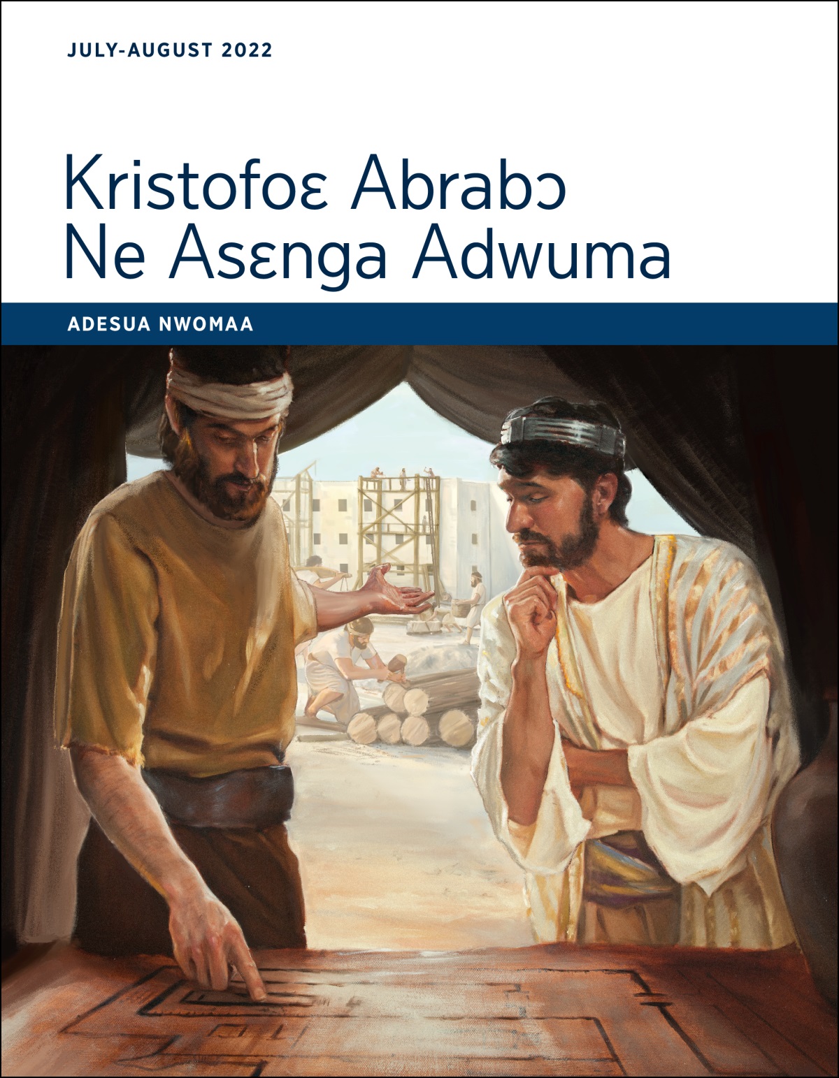 Kristofoɛ Abrabɔ Ne Asɛnga Adwuma​—Adesua Nwomaa, July-August 2022.