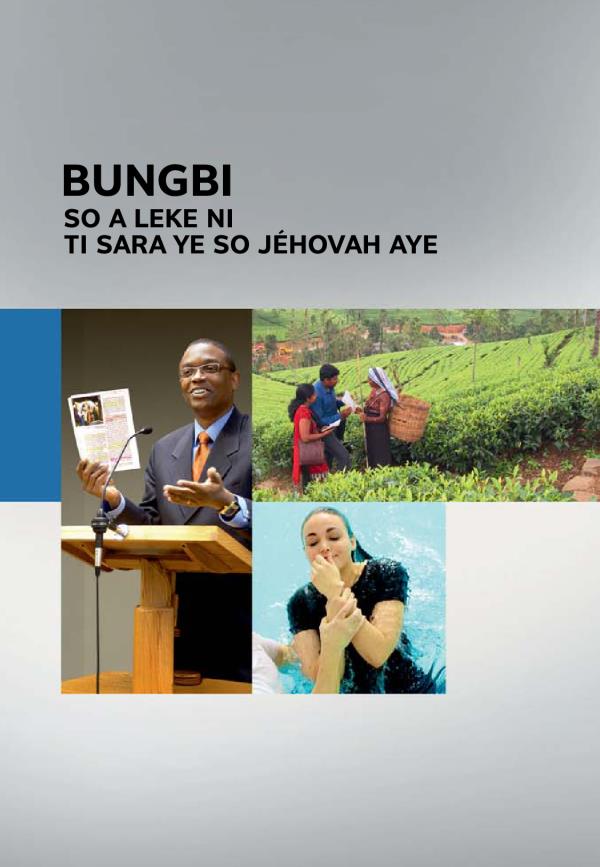 Couverture ti buku Bungbi so a leke ni ti sara ye so Jéhovah aye