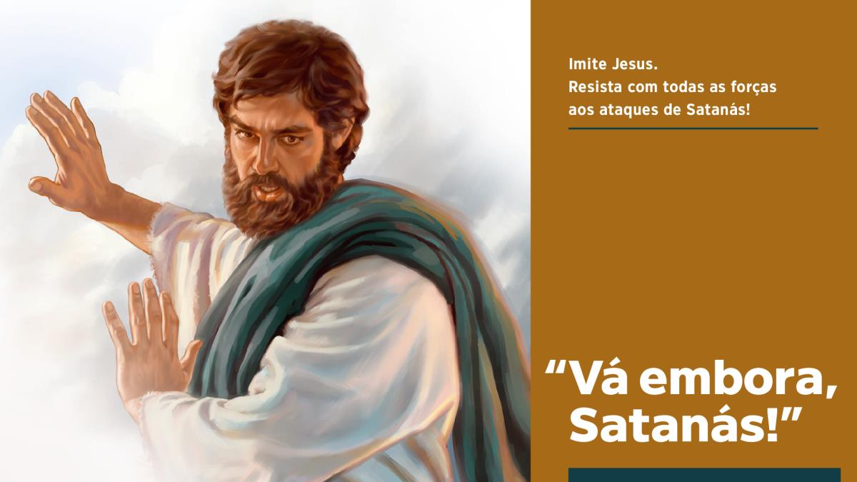 Jesus mandando Satanás embora