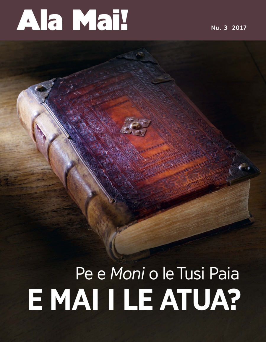 Ala Mai! Nu. 3 2017 | Pe e Moni o le Tusi Paia e Mai i le Atua?