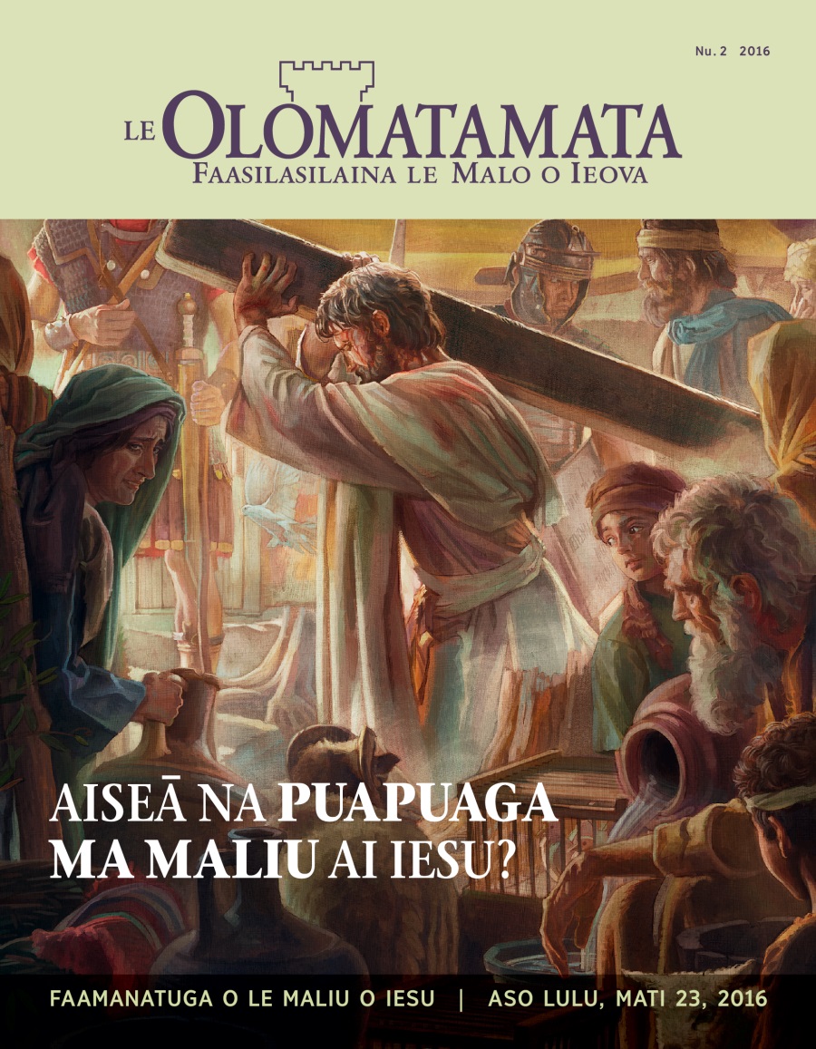 Le mekasini o Le Olomatamata, Nu. 2 2016 | Aiseā na Maliu ai Iesu?