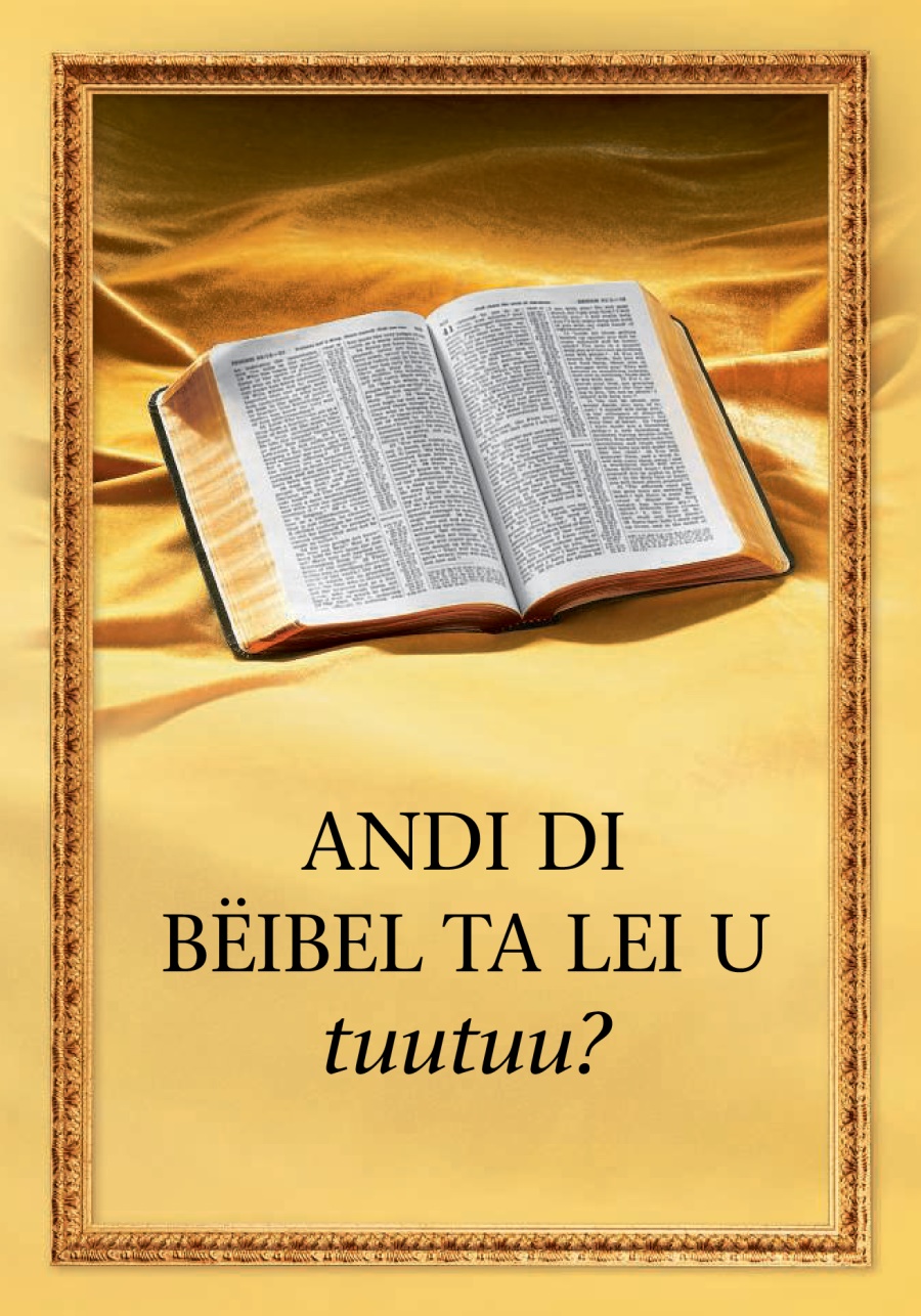 Andi di Bëibel ta lei u tuutuu?