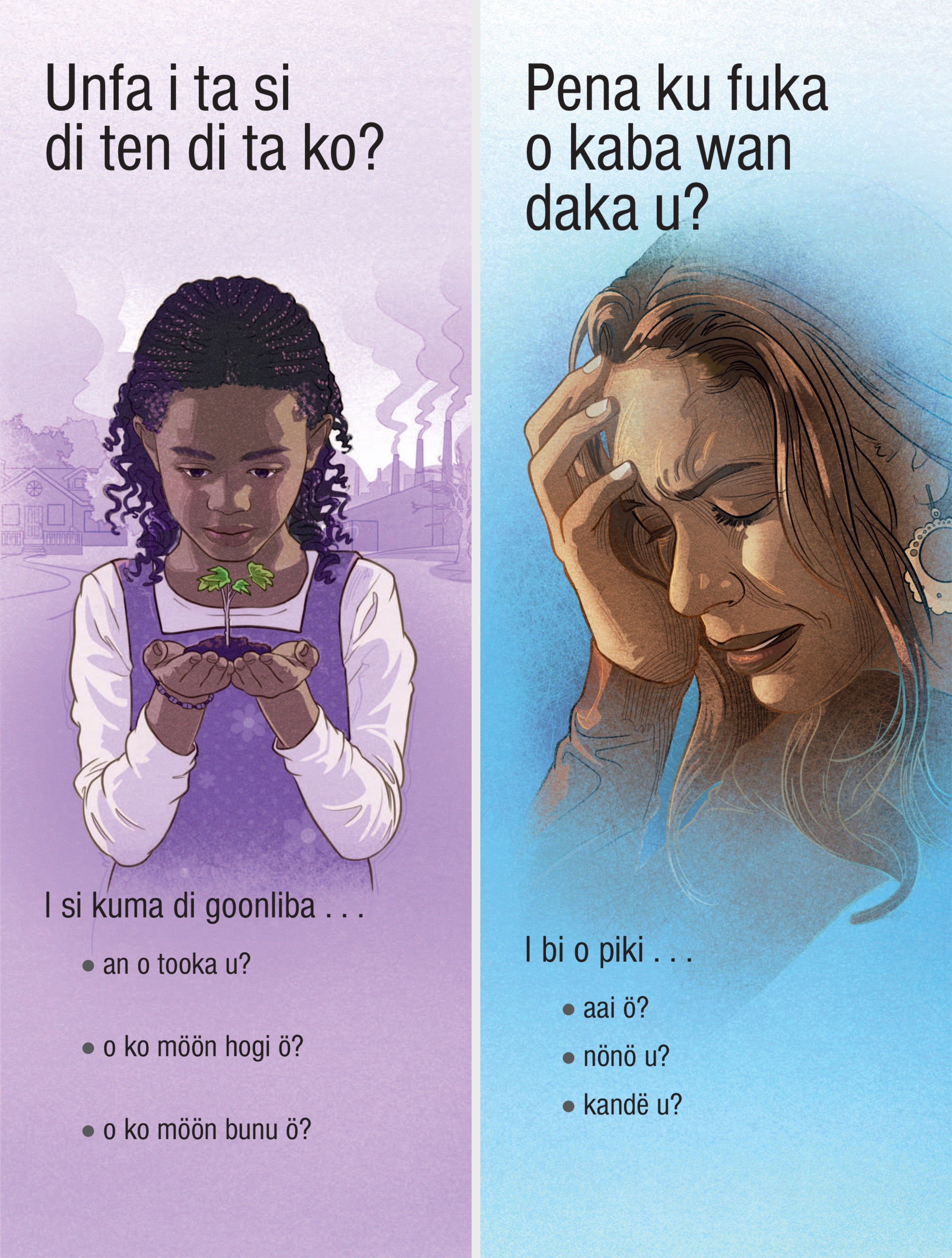 Dee talakitaati „Unfa i ta si di ten di ta ko?” ku „Pena ku fuka o kaba wan daka u?”