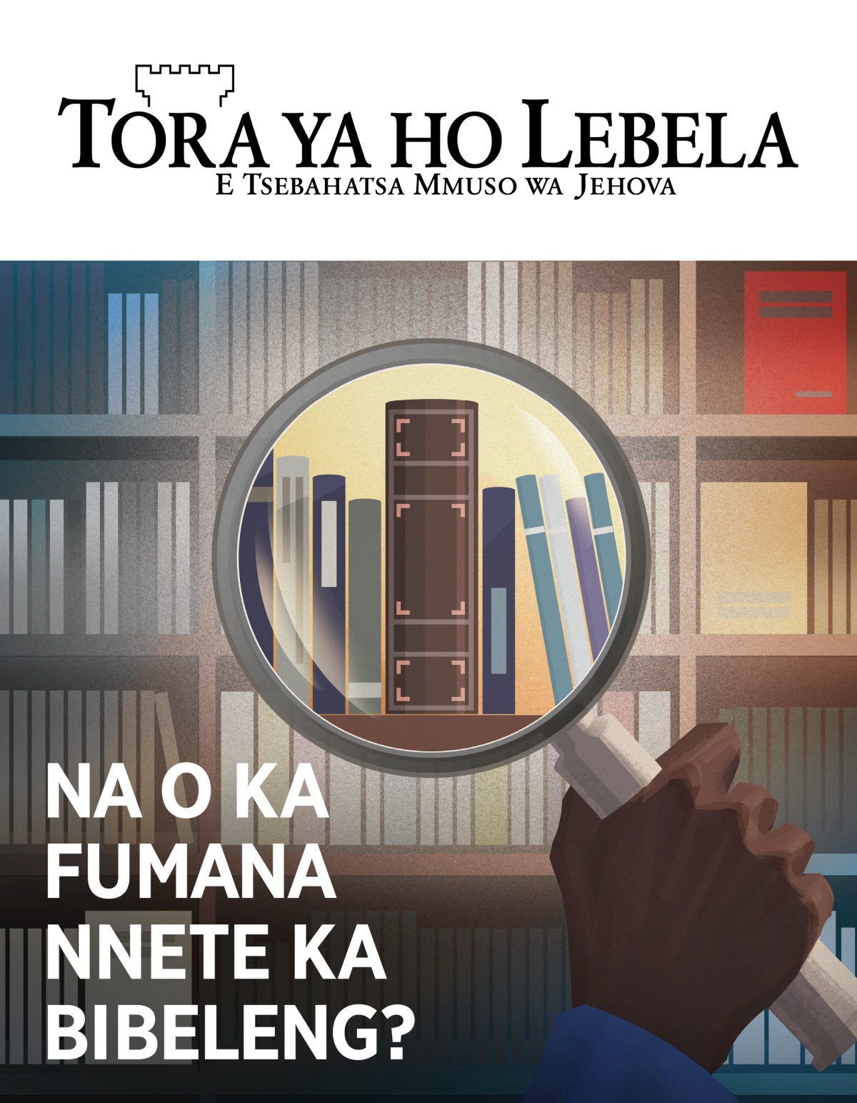 Makasine ya Tora ya ho Lebela, No. 1, 2020 | Na o ka Fumana Nnete ka Bibeleng?
