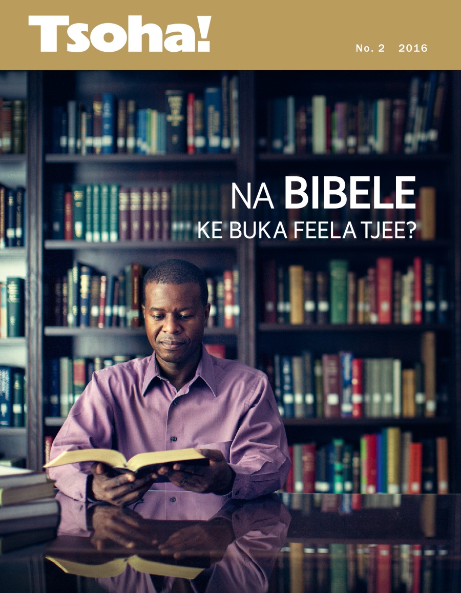 Makasine ea Tsoha! No. 2 2016 | Na Bibele ke Buka Feela Tjee?