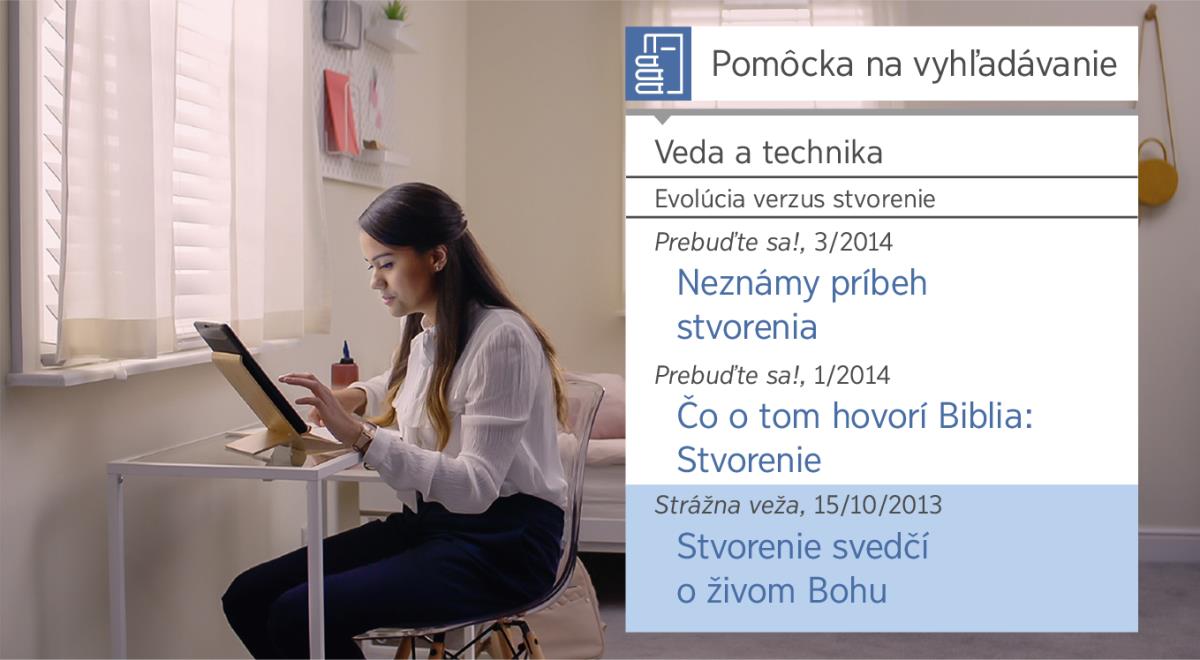 Scéna z videa „Prijmi pomoc od Jehovu, aby si zažil radosť z robenia učeníkov – Používaj pomôcky na výskum“. Neeta používa „Pomôcku na vyhľadávanie“, aby našla informácie o stvorení.