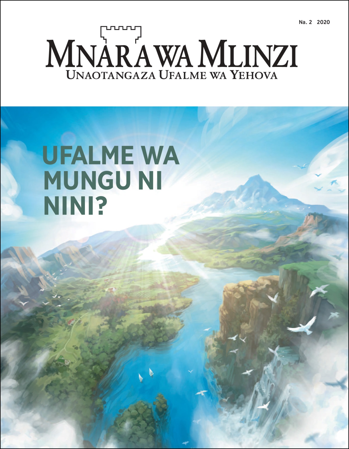 “Mnara wa Mlinzi” Na. 2 2020, yenye kichwa “Ufalme wa Mungu Ni Nini?”