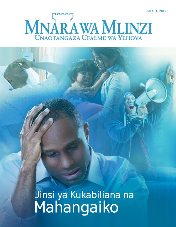 Jalada la Gazeti la Mnara wa Mlinzi, Julai 2015 | Jinsi ya Kukabiliana na Mahangaiko
