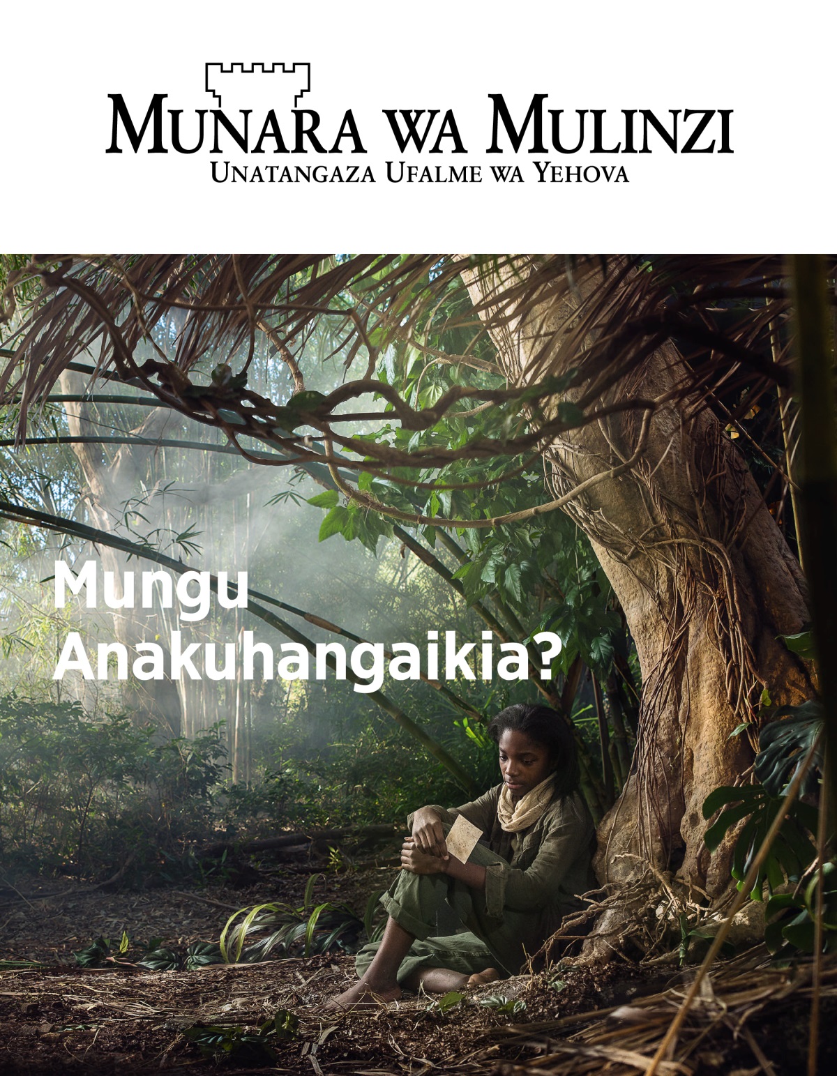 Gazeti Munara wa Mulinzi, Na. 3, 2018 | Mungu Anakuhangaikia?