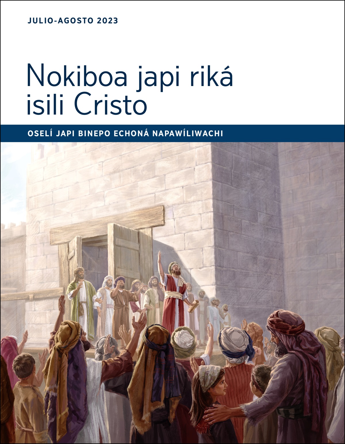 Oselí japi binepo echoná napawíliwachi Nokiboa japi riká isili Cristo (julio-agosto 2023).