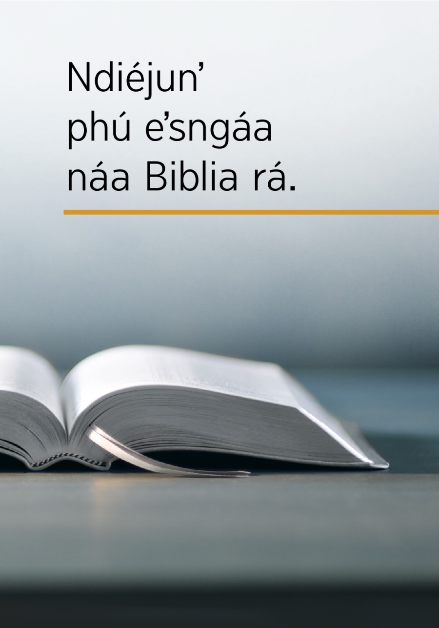 Ndiéjunʼ phú eʼsngáa náa Biblia rá.