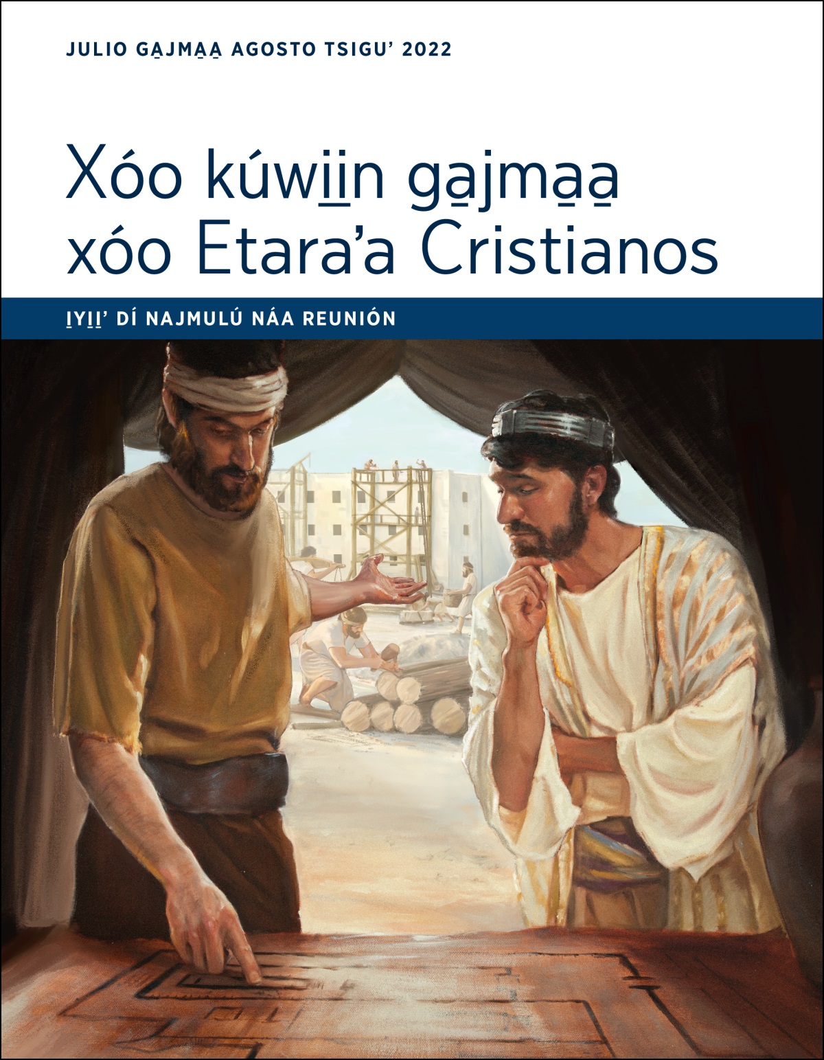 I̱yi̱i̱ʼ dí najmulú náa reunión Xóo kúwi̱i̱n ga̱jma̱a̱ xóo Etaraʼa Cristianos (julio ga̱jma̱a̱ agosto tsiguʼ 2022).