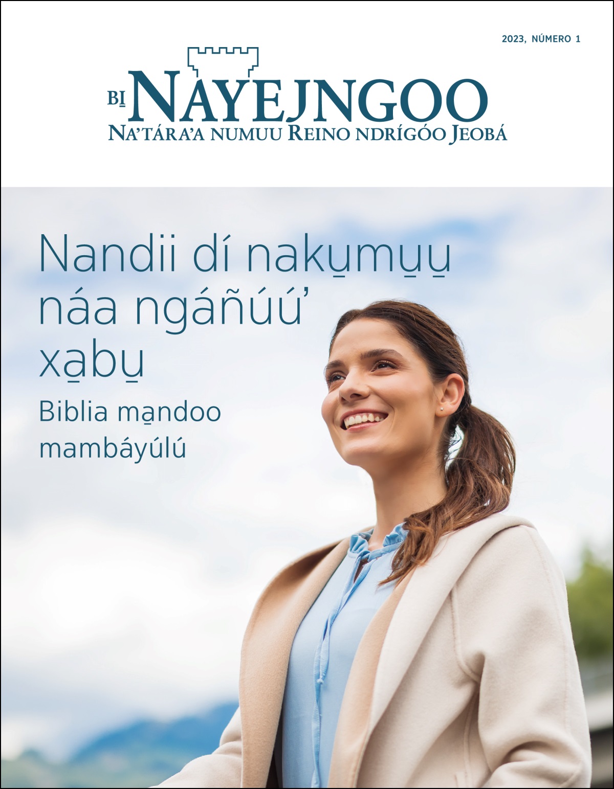 “Bi̱ Nayejngoo”, núm. 1, 2023, rí mbiʼyuu. “Nandii dí naku̱mu̱u̱ náa ngáñúúʼ xa̱bu̱: Biblia ma̱ndoo mambáyúlú”.
