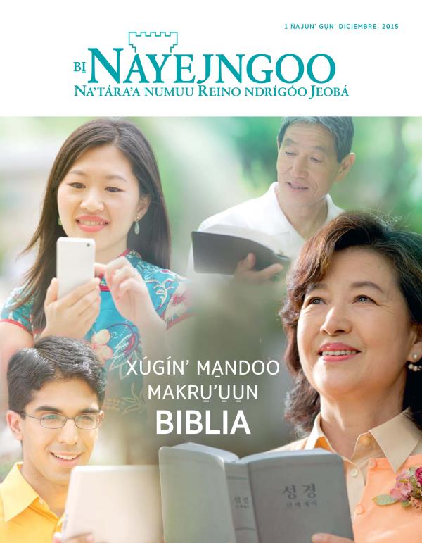 Timbá ináa revista Bi̱ Nayejngoo, diciembre tsiguʼ 2015 | Xúgínʼ ma̱ndoo makru̱ʼu̱u̱n Biblia