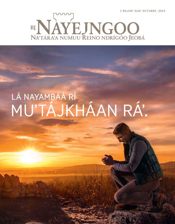 Timbá ináa revista Bi̱ Nayejngoo, octubre tsiguʼ 2015 | Lá nayambáá Rí muʼtájkháan ráʼ.