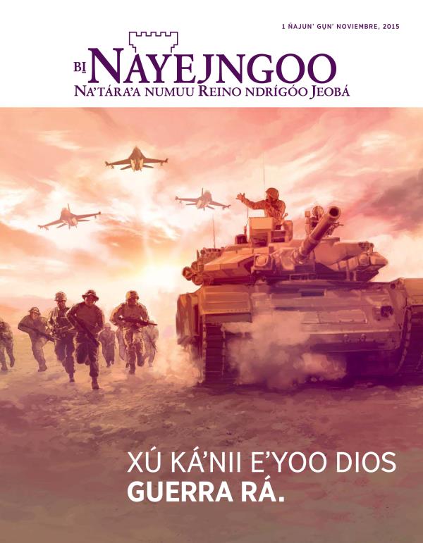 Timbá ináa revista Bi̱ Nayejngoo, noviembre tsiguʼ 2015 | Xú káʼnii eʼyoo Dios guerra rá.